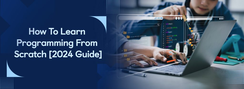 How To Learn Programming From Scratch [2024-Guide]